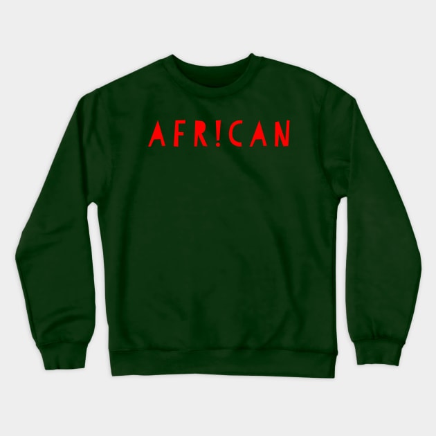 African Crewneck Sweatshirt by MessageOnApparel